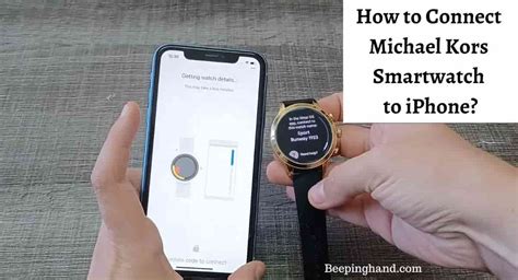 why won't my michael kors watch connect to my phone|How to Connect Michael Kors Smartwatch to iPhone: Easy Steps .